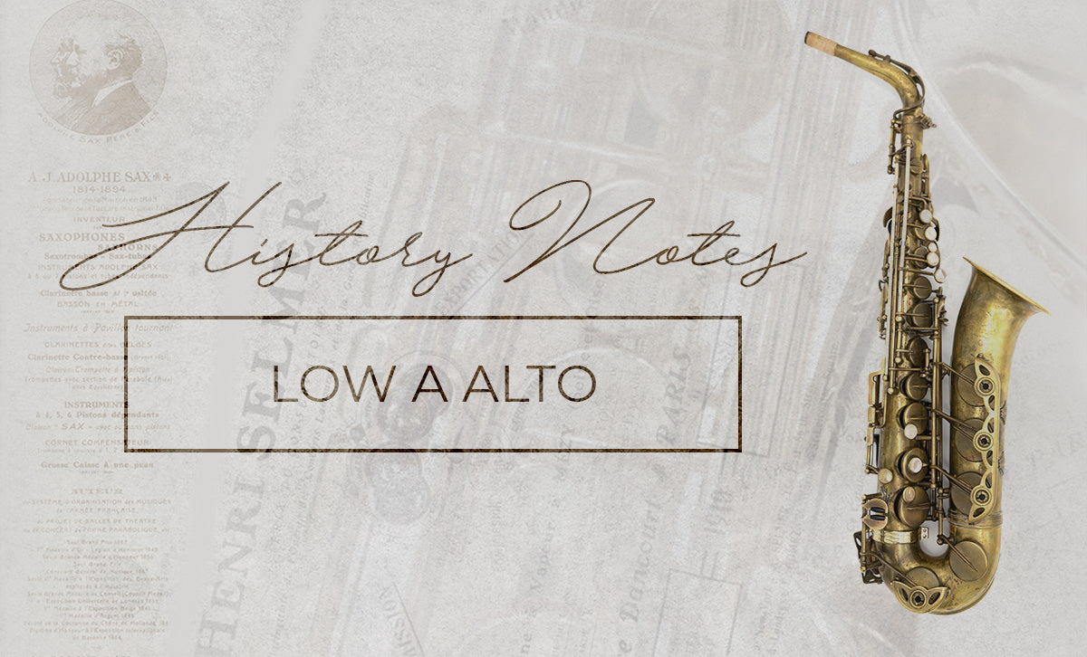 History Notes: Low A alto saxophones – Henri SELMER Paris